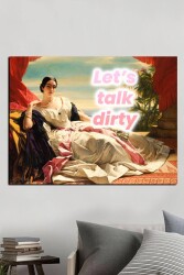 Let's Talk Dirty Kətan Tablo - Markaev